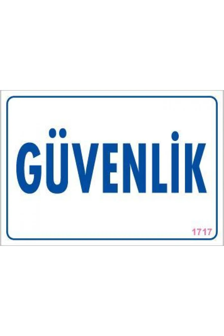 Güvenlik Uyarı Levhası 17,5x25 KOD:1717