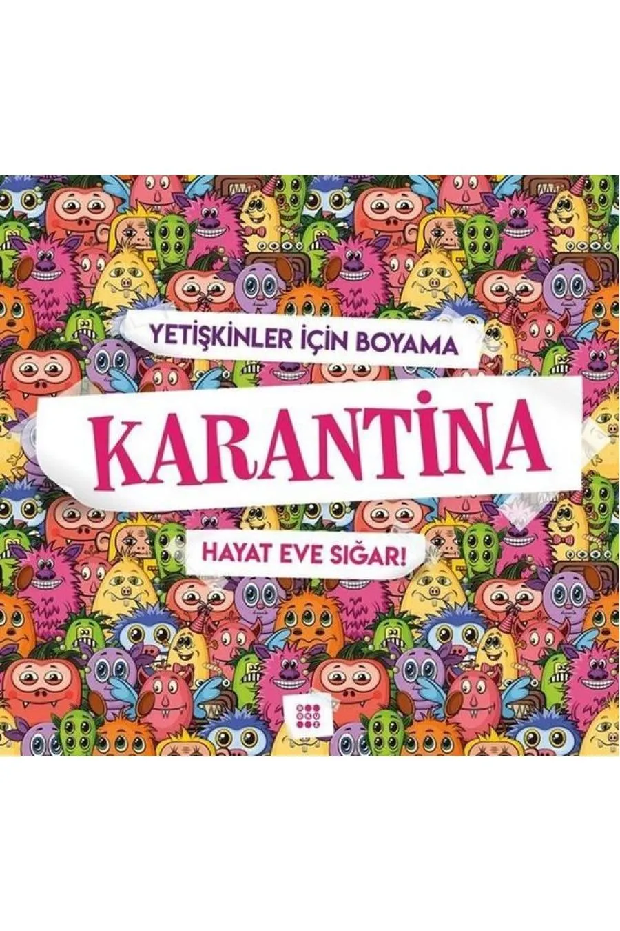 Karantina-Hayat Eve Sığar!-Yetişkinler İçin Boyama  (4022)