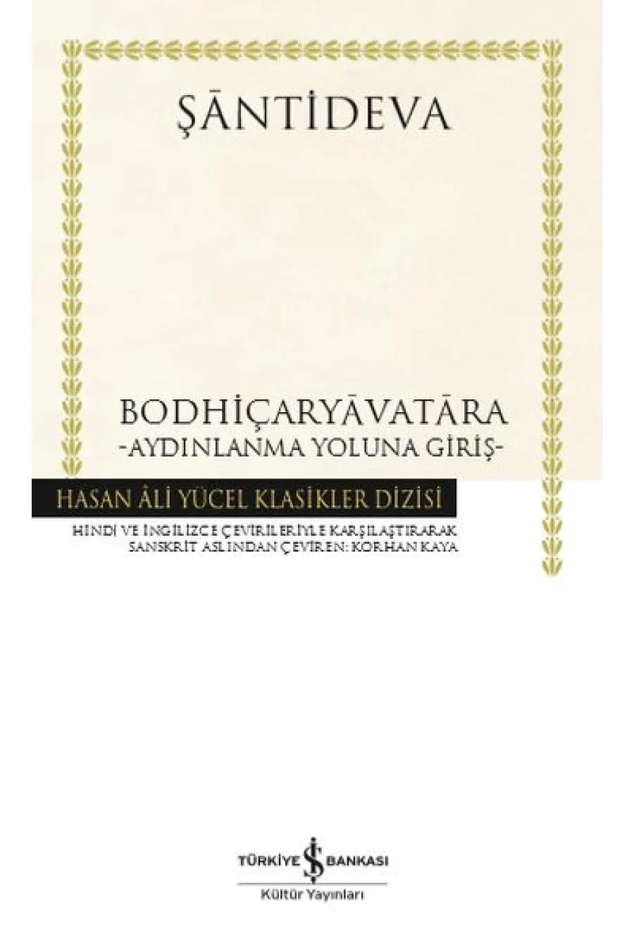 Bodhiçaryavatara - Aydınlanma Yoluna Giriş - Hasan Ali Yücel Klasikleri  (4022)