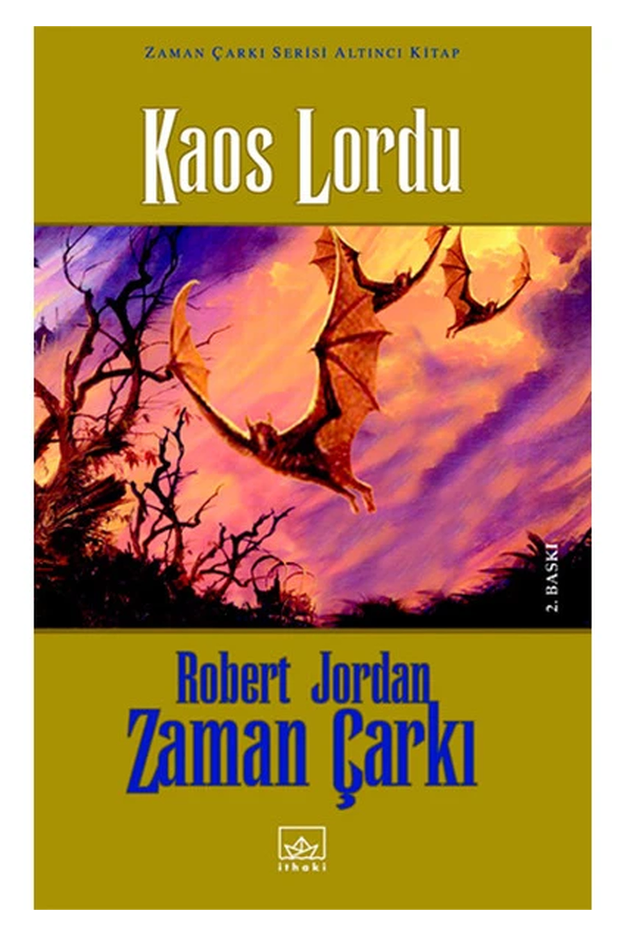 Kaos Lordu / Zaman Çarkı Serisi 6.Kitap - Robert Jordan